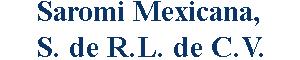Bolsa de trabajo Saromi Mexicana, S. de R.L. de C.V.
